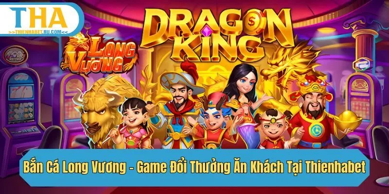 bắn cá long vương
