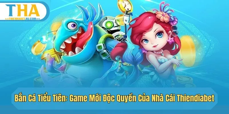 bắn cá tiểu tiên