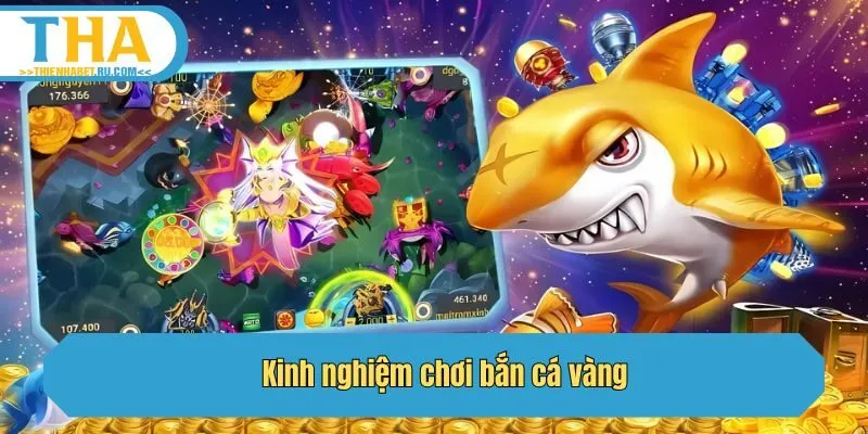 Kinh nghiệm chơi bắn cá vàng